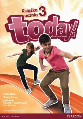 Today 3 Książka ucznia + CD. Autor: Erika Stiles, Sandy Zervas, Abbs Brian, Freebairn Ingrid. SmakLiter.pl Okładka książki Today 3 Książka ucznia + CD