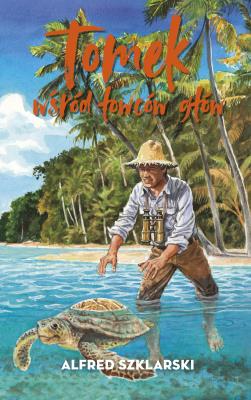 Tomek wśród łowców głów. Autor: Alfred Szklarski. SmakLiter.pl Okładka książki Tomek wśród łowców głów