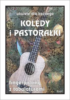 Okładka książki Ukulele dla każdego. Kolędy i pastorałki na...
