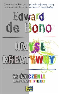 Umysł kreatywny. 62 ćwiczenia rozwijające intelekt. Autor: Edward De Bono. SmakLiter.pl Okładka książki Umysł kreatywny. 62 ćwiczenia rozwijające intelekt