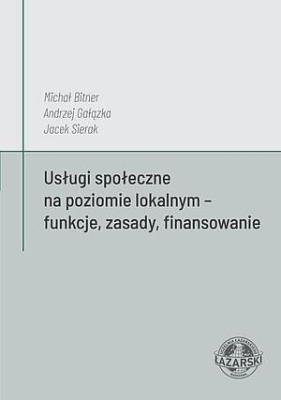 Usługi społeczne na poziomie lokalnym - funkcje.... Autor: dr Michał Bitner, Andrzej Gałązka, Jacek Sierak. SmakLiter.pl Okładka książki Usługi społeczne na poziomie lokalnym - funkcje...