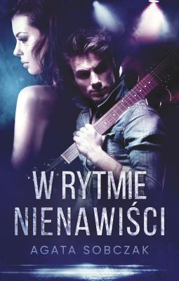 W rytmie nienawiści. Autor: Sobczak Agata. SmakLiter.pl Okładka książki W rytmie nienawiści