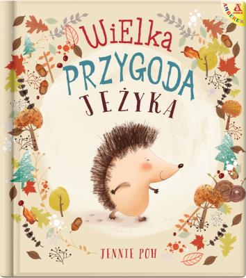 Wielka przygoda Jeżyka wyd. 4. Autor: Jennie Poh. SmakLiter.pl Okładka książki Wielka przygoda Jeżyka wyd. 4