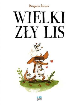 Wielki zły lis w.2021. Autor: Benjamin Renner. SmakLiter.pl Okładka książki Wielki zły lis w.2021
