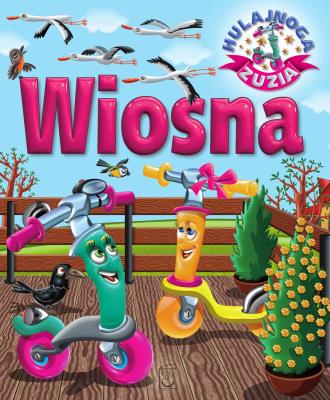 Wiosna. Hulajnoga Zuzia. Autor: Karolina Górska. SmakLiter.pl Okładka książki Wiosna. Hulajnoga Zuzia