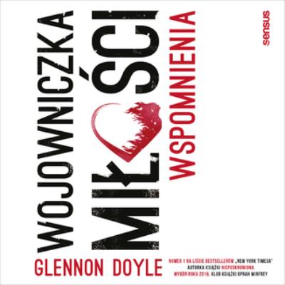 Wojowniczka miłości. Wspomnienia. Autor: Doyle-Melton Glennon. SmakLiter.pl Okładka książki Wojowniczka miłości. Wspomnienia