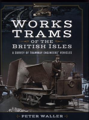 WORKS TRAMS OF THE BRITISH ISL. Autor: Waller Peter. SmakLiter.pl Okładka książki WORKS TRAMS OF THE BRITISH ISL