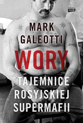 Wory tajemnice rosyjskiej supermafii wyd. kieszonkowe. Autor: Galeotti Mark. SmakLiter.pl Okładka książki Wory tajemnice rosyjskiej supermafii wyd. kieszonkowe