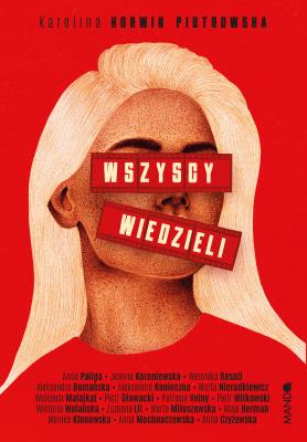 Wszyscy wiedzieli. Autor: Karolina Korwin-Piotrowska. SmakLiter.pl Okładka książki Wszyscy wiedzieli