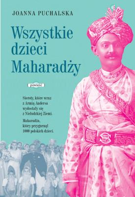 Wszystkie dzieci Maharadży. Autor: Joanna Puchalska. SmakLiter.pl Okładka książki Wszystkie dzieci Maharadży