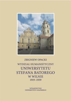 Wydział Humanistyczny Uniwersytetu S. Batorego. Autor: Zbigniew Opacki. SmakLiter.pl Okładka książki Wydział Humanistyczny Uniwersytetu S. Batorego