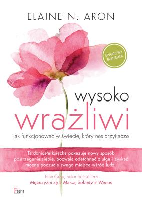 Wysoko wrażliwi. Autor: Elaine N. Aron. SmakLiter.pl Okładka książki Wysoko wrażliwi