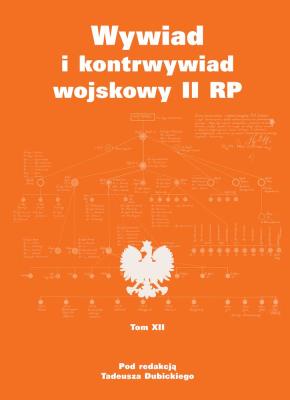 Wywiad i kontrwywiad wojskowy II RP. Tom 12. Autor: Opracowanie zbiorowe. SmakLiter.pl Okładka książki Wywiad i kontrwywiad wojskowy II RP. Tom 12