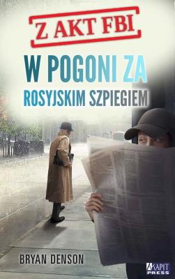 Okładka książki Z akt FBI Tom 2 W pogoni za ros.szpieg./Akapit