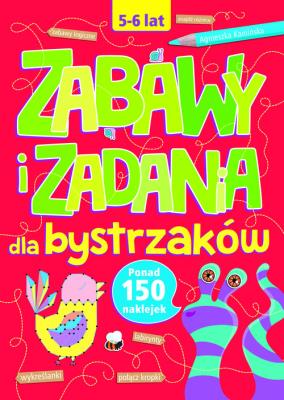 Zabawy i zadania dla bystrzaków 5-6 lat. Autor: Agnieszka Kamińska. SmakLiter.pl Okładka książki Zabawy i zadania dla bystrzaków 5-6 lat