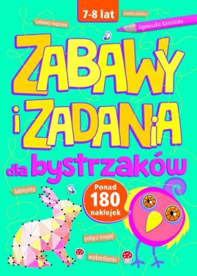Zabawy i zadania dla bystrzaków 7-8 lat. Autor: Agnieszka Kamińska. SmakLiter.pl Okładka książki Zabawy i zadania dla bystrzaków 7-8 lat