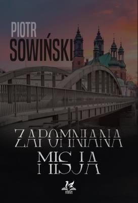 Zapomniana misja. Autor: Piotr Sowiński. SmakLiter.pl Okładka książki Zapomniana misja