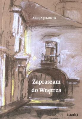 Zapraszam do wnętrza. Autor: Alicja Jelonek. SmakLiter.pl Okładka książki Zapraszam do wnętrza