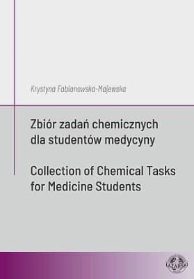 Zbiór zadań chemicznych dla studentów medycyny. Autor: Krystyna Fabianowska-Majewska. SmakLiter.pl Okładka książki Zbiór zadań chemicznych dla studentów medycyny