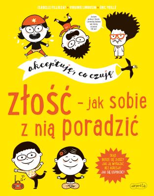 Złość - jak sobie z nią poradzić. Autor: Isabelle Filliozat, VIRGINIE LIMOUSIN, ERIC VEILLE. SmakLiter.pl Okładka książki Złość - jak sobie z nią poradzić