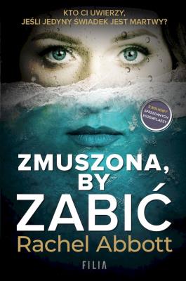 Zmuszona by zabić  wyd. kieszonkowe. Autor: Abbott Rachel. SmakLiter.pl Okładka książki Zmuszona by zabić  wyd. kieszonkowe