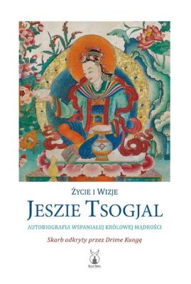 Życie i wizje Jeszie Tsogjal. Autor: Tsogjal Jeszie. SmakLiter.pl Okładka książki Życie i wizje Jeszie Tsogjal