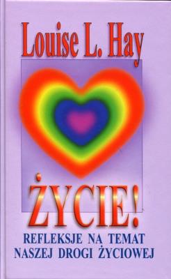 Okładka książki Życie! Refleksje na temat naszej drogi życiowej