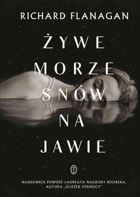 Żywe morze snów na jawie. Autor: Flanagan Richard, Świerkocki Maciej. SmakLiter.pl Okładka książki Żywe morze snów na jawie