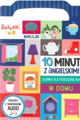 10 minut z angielskim. W domu. Autor:   Praca zbiorowa. SmakLiter.pl Okładka książki 10 minut z angielskim. W domu