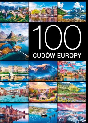 100 cudów Europy. Autor: Jarosław Górski, Karolczuk Monika, Wojtyczka Izabela. SmakLiter.pl Okładka książki 100 cudów Europy