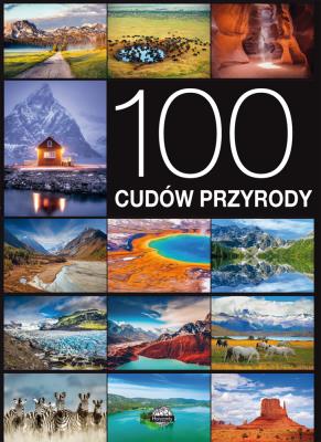 100 cudów przyrody. Autor: Wojtyczka Izabela. SmakLiter.pl Okładka książki 100 cudów przyrody