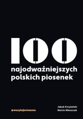 Okładka książki 100 najodważniejszych polskich piosenek