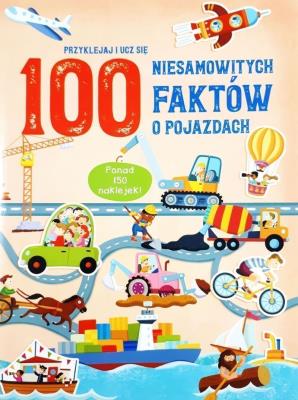 100 niesamowitych faktów o pojazdach. Autor:   Praca zbiorowa. SmakLiter.pl Okładka książki 100 niesamowitych faktów o pojazdach