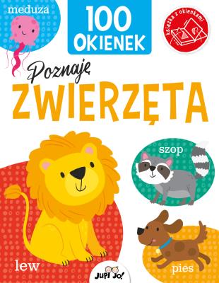 100 okienek. Poznaję zwierzęta. Autor: Kit Elliot, Samantha Meredith. SmakLiter.pl Okładka książki 100 okienek. Poznaję zwierzęta