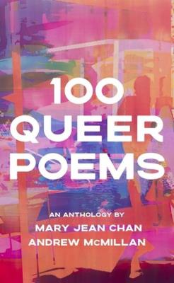 100 Queer Poems. Autor: Chan Mary Jean, McMillan Andrew. SmakLiter.pl Okładka książki 100 Queer Poems