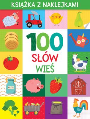 100 słów. Wieś. Książka z naklejkami. Autor: praca zbioroqa. SmakLiter.pl Okładka książki 100 słów. Wieś. Książka z naklejkami