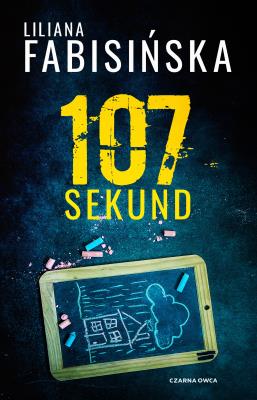 107 sekund. Autor: Fabisińska Liliana. SmakLiter.pl Okładka książki 107 sekund
