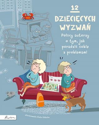 12 dziecięcych wyzwań. Polscy autorzy o tym, jak poradzić sobie z problemami. Autor: Opracowanie zbiorowe. SmakLiter.pl Okładka książki 12 dziecięcych wyzwań. Polscy autorzy o tym, jak poradzić sobie z problemami