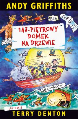 143-piętrowy domek na drzewie. Autor: Terry Denton, Andy Griffiths, Macie. SmakLiter.pl Okładka książki 143-piętrowy domek na drzewie
