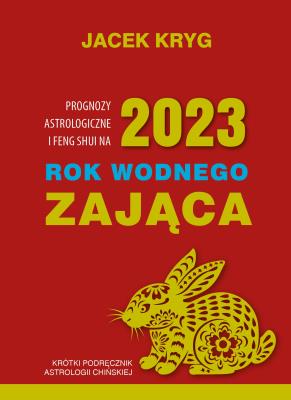 2023 Rok Wodnego Zająca. Autor: Jacek Kryg. SmakLiter.pl Okładka książki 2023 Rok Wodnego Zająca
