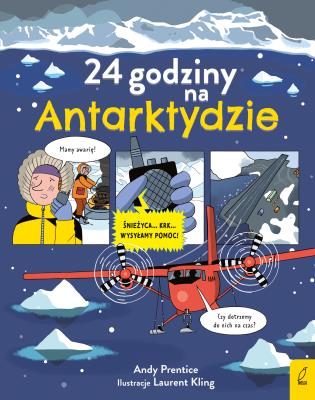 24 godziny na Antarktydzie. Autor: Prentice Andy. SmakLiter.pl Okładka książki 24 godziny na Antarktydzie