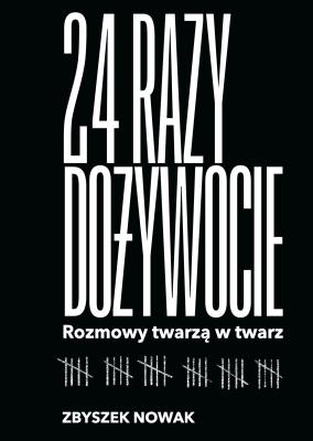 Okładka książki 24 razy dożywocie. Rozmowy twarzą w twarz
