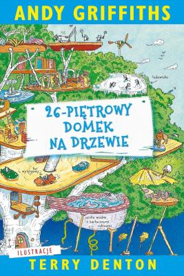 26-piętrowy domek na drzewie wyd. 2. Autor: Andy Griffiths, Terry Denton. SmakLiter.pl Okładka książki 26-piętrowy domek na drzewie wyd. 2