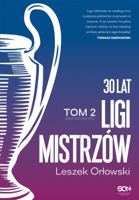 30 lat Ligi Mistrzów. Tom 2. Autor: Leszek Orłowski. SmakLiter.pl Okładka książki 30 lat Ligi Mistrzów. Tom 2