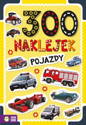 300 naklejek Pojazdy. Autor: Opracowanie zbiorowe. SmakLiter.pl Okładka książki 300 naklejek Pojazdy
