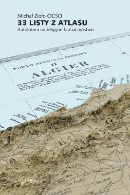 Okładka książki 33 listy z Atlasu. Antidotum na religijne barbarzyństwo
