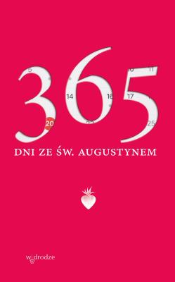 365 dni ze św. Augustynem. Autor: Św. Augustyn. SmakLiter.pl Okładka książki 365 dni ze św. Augustynem