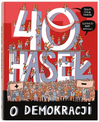 40 haseł o demokracji. Autor: Środoń Maria. SmakLiter.pl Okładka książki 40 haseł o demokracji