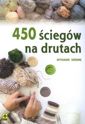 450 ściegów na drutach. Autor: Opracowanie zbiorowe. SmakLiter.pl Okładka książki 450 ściegów na drutach
