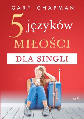5 języków miłości dla singli wyd. 2024. Autor: Gary Chapman. SmakLiter.pl Okładka książki 5 języków miłości dla singli wyd. 2024